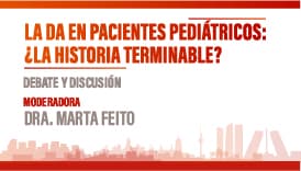 La DA en pacientes pediátricos: Debate y Discusión