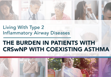 The Burden in Patients with CRSwNP and Coexisting Asthma
